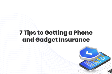 7 Tips on getting a Phone and Gadget Insurance