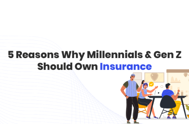 Reasons why millenials and gen zs should own insurance